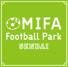 MIFAFootballPark仙台
